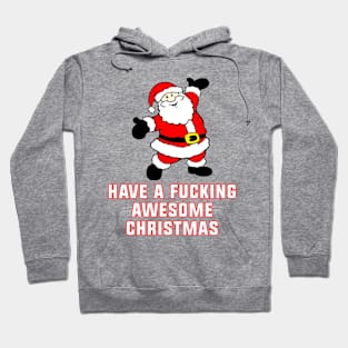 Have a F*cking Awesome Christmas Hoodie